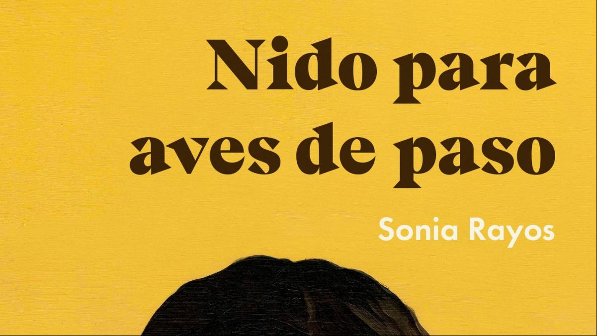 “Nidos para aves de paso” de Sonia Rayos