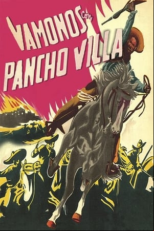 ¡Vámonos con Pancho Villa! ¡Vámonos con Pancho Villa!