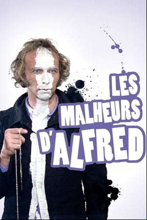 Les Malheurs dAlfred Les Malheurs dAlfred