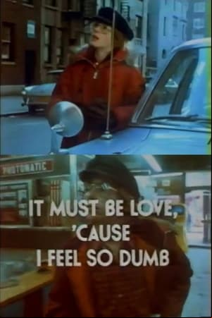 It Must Be Love, Cause I Feel So Dumb