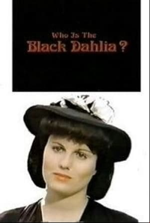 Who Is the Black Dahlia? Who Is the Black Dahlia?