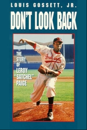 Dont Look Back: The Story of Leroy Satchel Paige