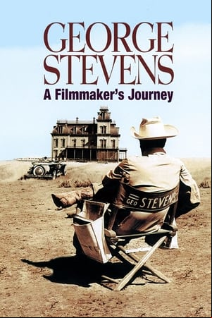 George Stevens: A Filmmakers Journey George Stevens: A Filmmakers Journey