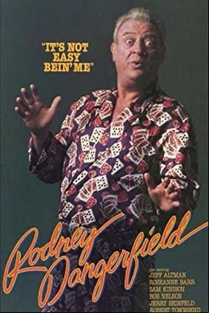Rodney Dangerfield: Its Not Easy Bein Me