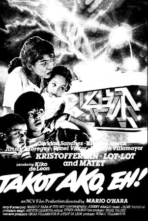 Takot Ako, Eh! Takot Ako, Eh!