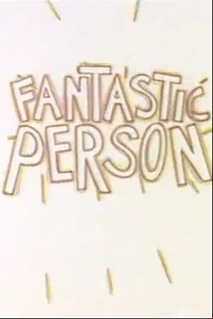 Fantastic Person Fantastic Person