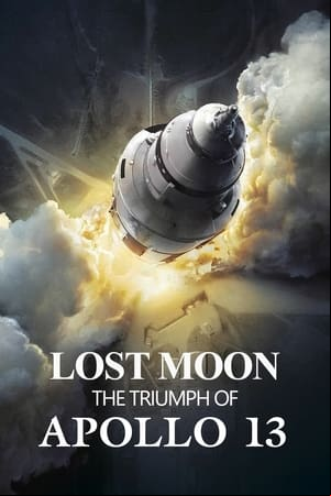 Lost Moon: The Triumph of Apollo 13 Lost Moon: The Triumph of Apollo 13