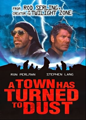 A Town Has Turned to Dust A Town Has Turned to Dust