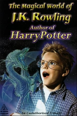 The Magical World of Harry Potter: The Unauthorized Story of J.K. Rowling