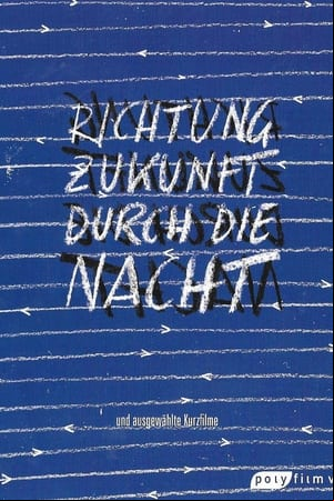 Richtung Zukunft durch die Nacht Richtung Zukunft durch die Nacht