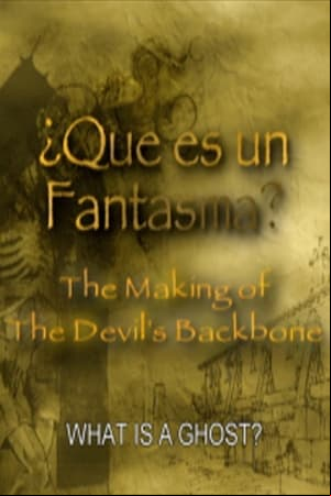Que es un Fantasma?: The Making of The Devils Backbone