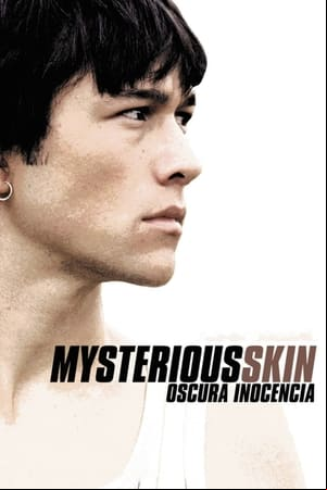 Mysterious Skin (Oscura inocencia) Mysterious Skin (Oscura inocencia)