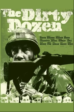 Armed and Deadly: The Making of The Dirty Dozen