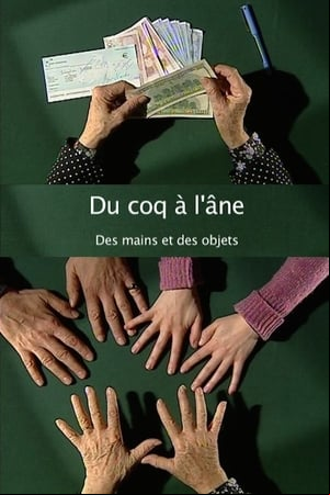 Du coq à lâne : Des mains et des objets Du coq à lâne : Des mains et des objets