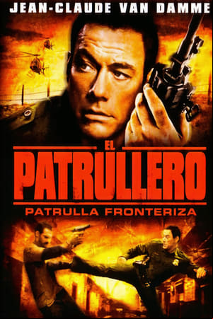 El patrullero: Patrulla fronteriza El patrullero: Patrulla fronteriza