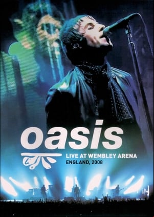 Oasis: Live at Wembley Arena Oasis: Live at Wembley Arena