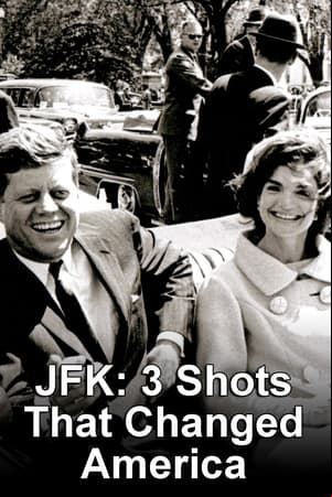JFK: 3 Shots That Changed America JFK: 3 Shots That Changed America