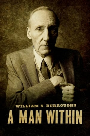 William S. Burroughs: A Man Within William S. Burroughs: A Man Within