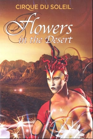 Circo del Sol: Flowers in the Desert Circo del Sol: Flowers in the Desert