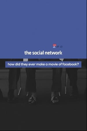 How Did They Ever Make a Movie of Facebook?