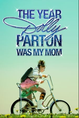 The Year Dolly Parton Was My Mom The Year Dolly Parton Was My Mom