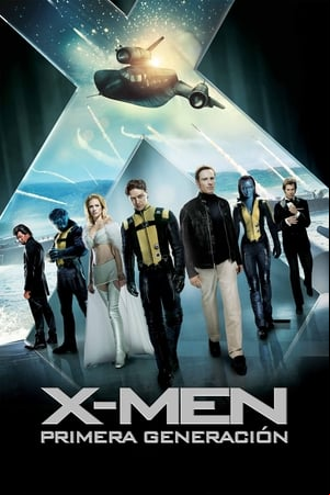 X-Men: Primera Generación X-Men: Primera Generación