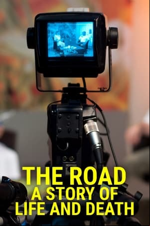The Road: A Story of Life & Death The Road: A Story of Life & Death