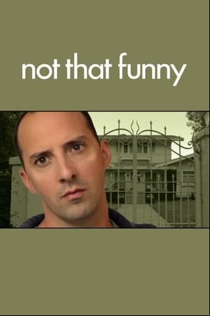 Not That Funny Not That Funny