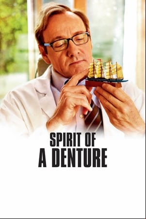 Spirit of a Denture Spirit of a Denture