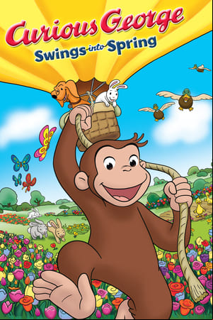Curious George Swings Into Spring Curious George Swings Into Spring