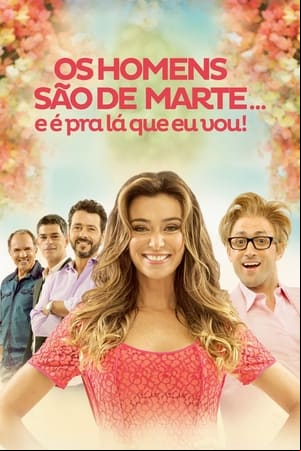Os Homens São de Marte... E é pra Lá Que Eu Vou!