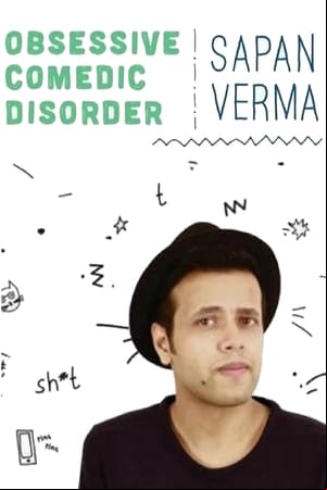 Sapan Verma: Obsessive Comedic Disorder