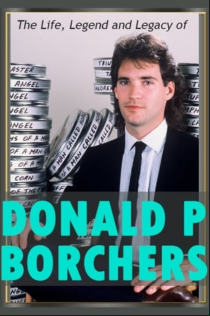 The Life, Legend and Legacy of Donald P. Borchers