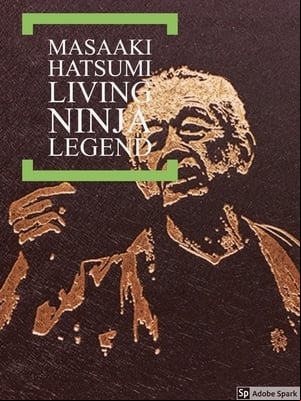Masaaki Hatsumi: Living Ninja Legend Masaaki Hatsumi: Living Ninja Legend