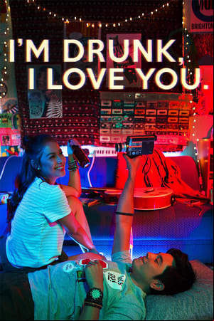 Im Drunk, I Love You Im Drunk, I Love You