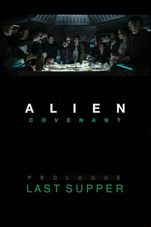 Alien: Covenant - Prólogo: La última cena Alien: Covenant - Prólogo: La última cena
