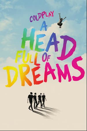 Coldplay: A Head Full of Dreams Coldplay: A Head Full of Dreams