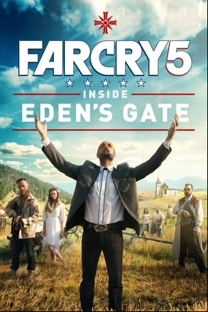 Far Cry 5: Inside Edens Gate Far Cry 5: Inside Edens Gate