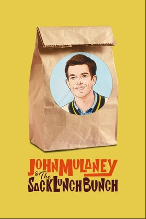 John Mulaney & The Sack Lunch Bunch John Mulaney & The Sack Lunch Bunch