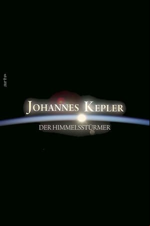 Johannes Kepler – Der Himmelstürmer Johannes Kepler – Der Himmelstürmer