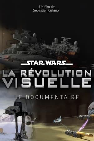 Star Wars : La Révolution Visuelle Star Wars : La Révolution Visuelle