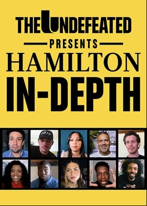 The Undefeated Presents: Hamilton In-Depth