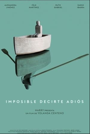 Imposible decirte adiós