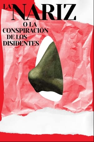 La nariz o la conspiración de los disidentes La nariz o la conspiración de los disidentes