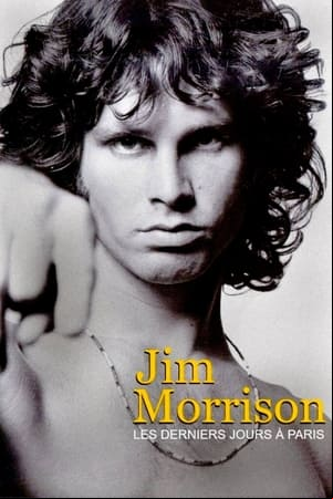 Jim Morrison : derniers jours à Paris Jim Morrison : derniers jours à Paris