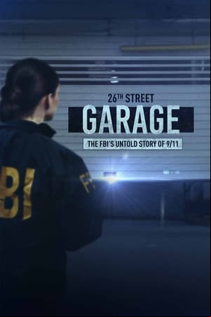 The 26th Street Garage: The FBIs Untold Story of 9/11