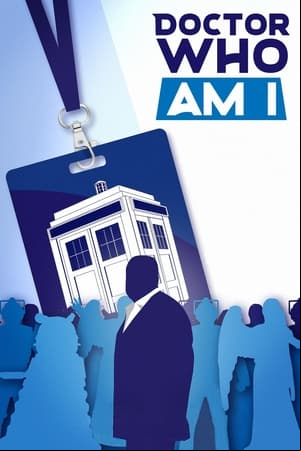 Doctor Who Am I Doctor Who Am I