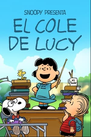 Snoopy presenta: El cole de Lucy Snoopy presenta: El cole de Lucy