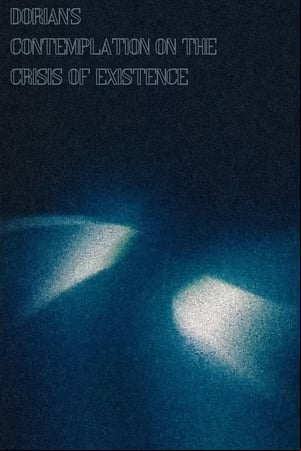 DORIANS CONTEMPLATION ON THE CRISIS OF EXISTENCE