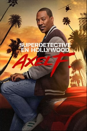 Superdetective en Hollywood: Axel F. Superdetective en Hollywood: Axel F.